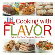 Title: Cooking with Flavor: Spice Up Your Everday Favorites, Author: McCormick