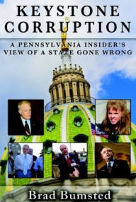 Title: Keystone Corruption: A Pennsylvania Insider's View of a State Gone Wrong, Author: The Livingstons