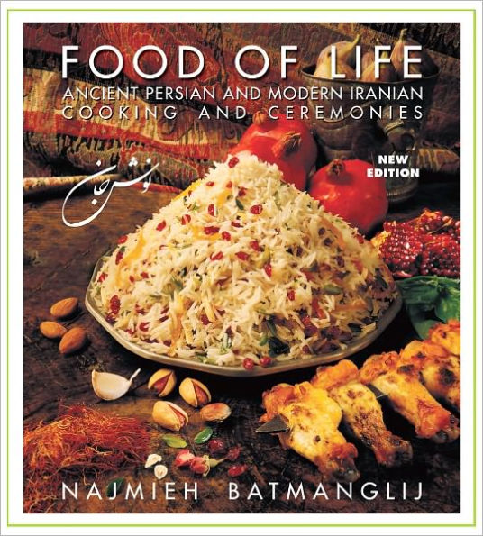 Food of Life: Ancient Persian and Modern Iranian Cooking and Ceremonies