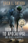 How to Get to Apocalypse and Other Disasters