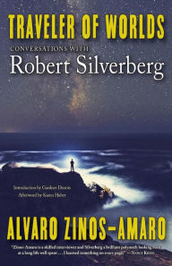 Title: Traveler of Worlds: Conversations with Robert Silverberg, Author: Alvaro Zinos-Amaro