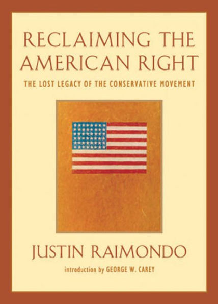 Reclaiming the American Right: The Lost Legacy of the Conservative Movement / Edition 2