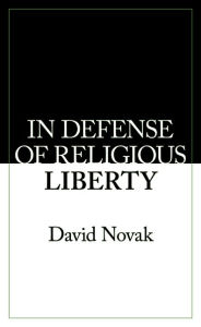 Title: In Defense of Religious Liberty, Author: David Novak