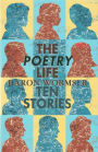 The Poetry Life: Ten Stories