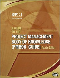 Title: A Guide to the Project Management Body of Knowledge (PMBOK Guide) / Edition 4, Author: Project Management Institute