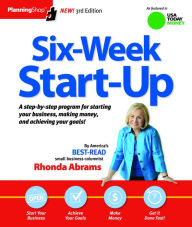 Title: Six-Week Start-Up: A step-by-step program for starting your business, making money, and achieving your goals!, Author: Rhonda Abrams