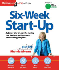 Title: Six-Week Start-Up: A step-by-step program for starting your business, making money, and achieving your goals!, Author: Rhonda Abrams