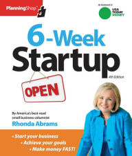 Title: Six-Week Startup: A step-by-step program for starting your business, making money, and achieving your goals!, Author: Rhonda Abrams
