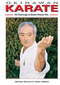 Title: Okinawan Karate: The Teachings of Master Eihachi Ota, Author: Mark Polland