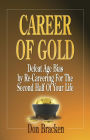 Career of Gold: Defeat Age Bias by Re-careering for the Second Half of Your Life