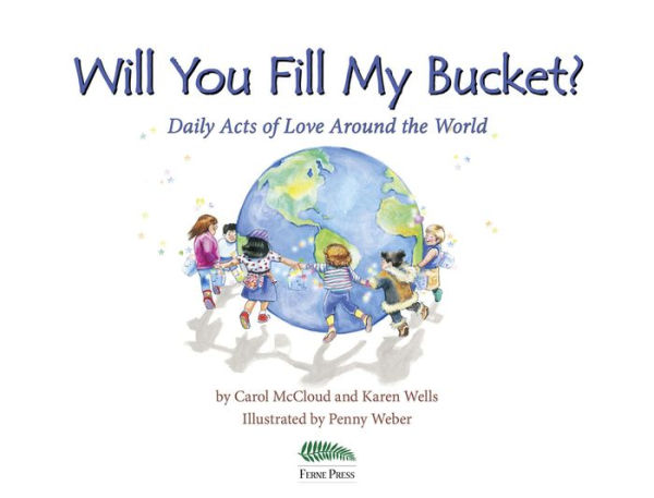 Will You Fill My Bucket?: Daily Acts of Love Around the World