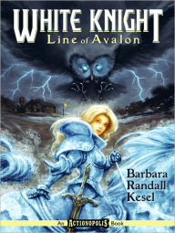 Title: White Knight: Line of Avalon, Author: Barbara Randall Kesel