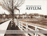 Title: Northern Michigan Asylum, Author: William A. Decker