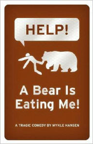 Title: HELP! A Bear is Eating Me!, Author: Mykle Hansen