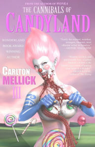 Title: The Cannibals of Candyland, Author: Carlton Mellick III