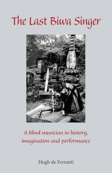 The Last Biwa Singer: A Blind Musician History-Imagination and Performance