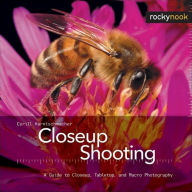 Title: Closeup Shooting: A Guide to Closeup, Tabletop and Macro Photography, Author: Cyrill Harnischmacher