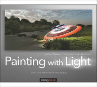 Title: Painting With Light: Light Art Performance Photography, Author: Joerg Miedza