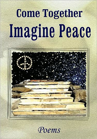 Come Together: Imagine Peace - Poems