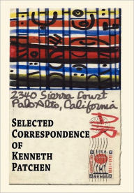 Title: Selected Correspondence of Kenneth Patchen, Author: Kenneth Patchen