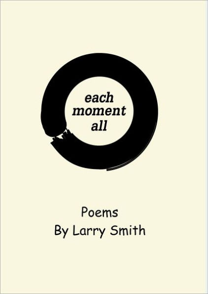 Each Moment All: Poems