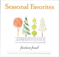 Title: Seasonal Favorites: Festive Food, Author: The Garden Club of Houston