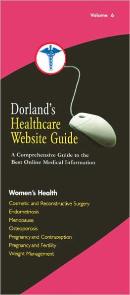Dorland's Healthcare Website Guide Volume 6: Women's Health