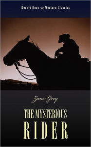 Title: The Mysterious Rider, Author: Zane Grey