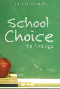 Title: School Choice: The Findings, Author: Herbert J. Walberg