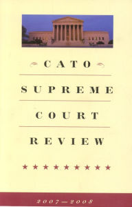 Title: Cato Supreme Court Review 2007-2008, Author: Ilya Shapiro