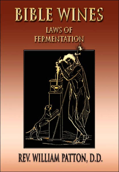 Bible Wines: On Laws Of Fermentation And The Wines Ancients