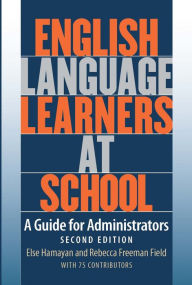 Title: English Language Learners at School: A Guide for Administrators, Author: Else Hamayan