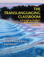 The Translanguaging Classroom: Leveraging Student Bilingualism for Learning