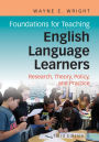Foundations for Teaching English Language Learners: Research, Policy, and Practice