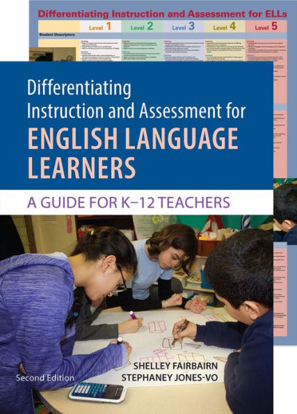 Differentiating Instruction and Assessment for English Language Learners: A Guide K?12 Teachers, Second Edition with Poster