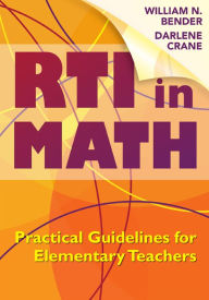 Title: RTI in Math : Practical Guidelines for Elementary Teachers, Author: Wiliam N. Bender