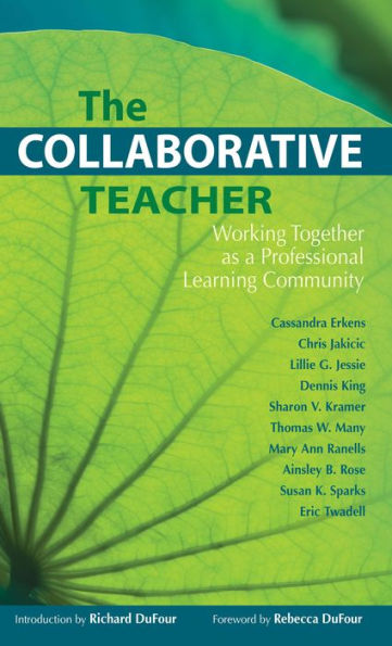 Collaborative Teacher, The: Working Together as a Professional Learning Community