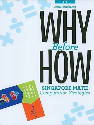 Why Before How: Singapore Math Computation Strategies