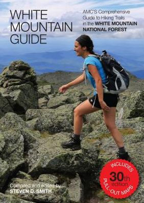 White Mountain Guide: AMC's Comprehensive Guide to Hiking Trails in the White Mountain National Forest