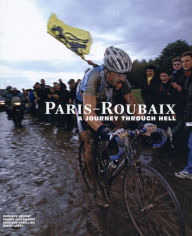 Title: Paris-Roubaix: A Journey Through Hell, Author: Philippe Bouvet