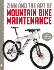 Title: Zinn & the Art of Mountain Bike Maintenance, Author: Lennard Zinn
