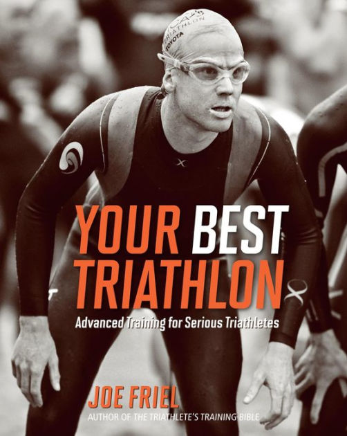 Your Best Triathlon by Joe Friel, Paperback | Barnes & Noble®