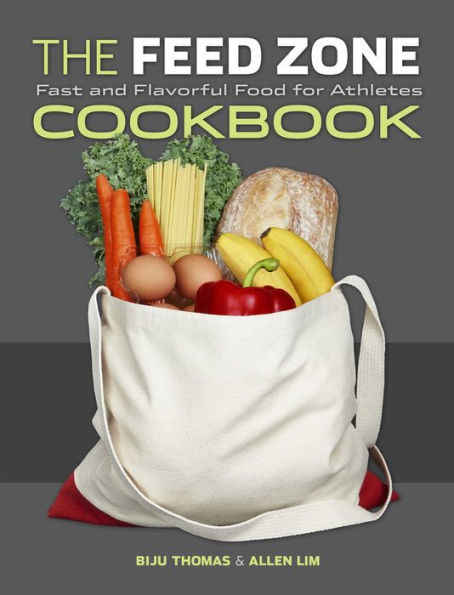 The Feed Zone Cookbook: Fast and Flavorful Food for Athletes