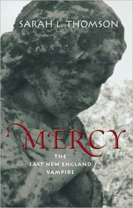 Title: Mercy: The Last New England Vampire, Author: Sarah L. Thomson