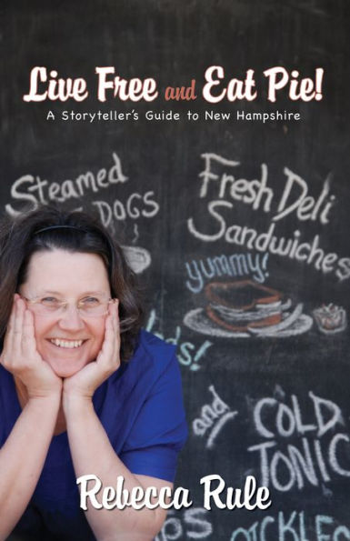 Live Free and Eat Pie: A Storyteller's Guide to New Hampshire