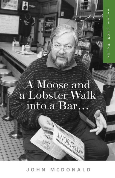 A Moose and a Lobster Walk into a Bar: Tales from Maine