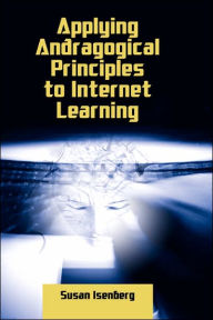 Title: Applying Andragogical Principles to Internet Learning, Author: Susan Isenberg