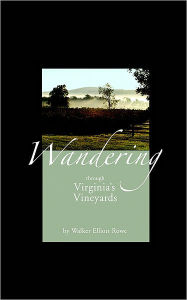 Title: Wandering Through Virginia's Vineyards, Author: Walker Elliott Rowe