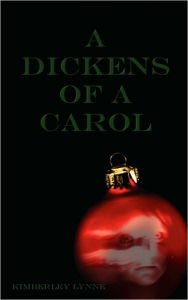 Title: A Dickens Of A Carol, Author: Kimberley Lynne