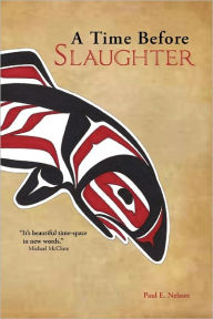 Title: A Time Before Slaughter, Author: Paul E. Nelson